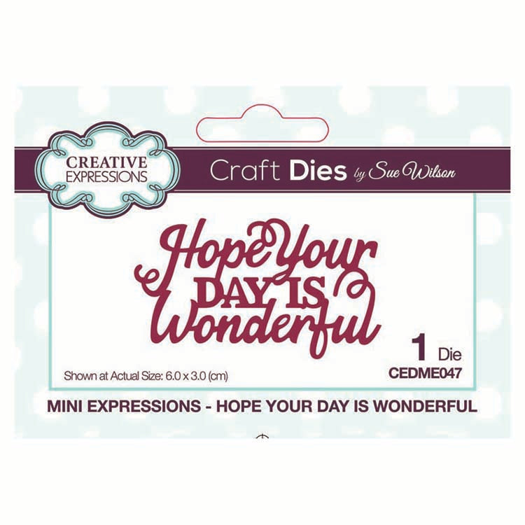 Dies by Sue Wilson Mini Expressions Collection Hope Your Day is Wonderful