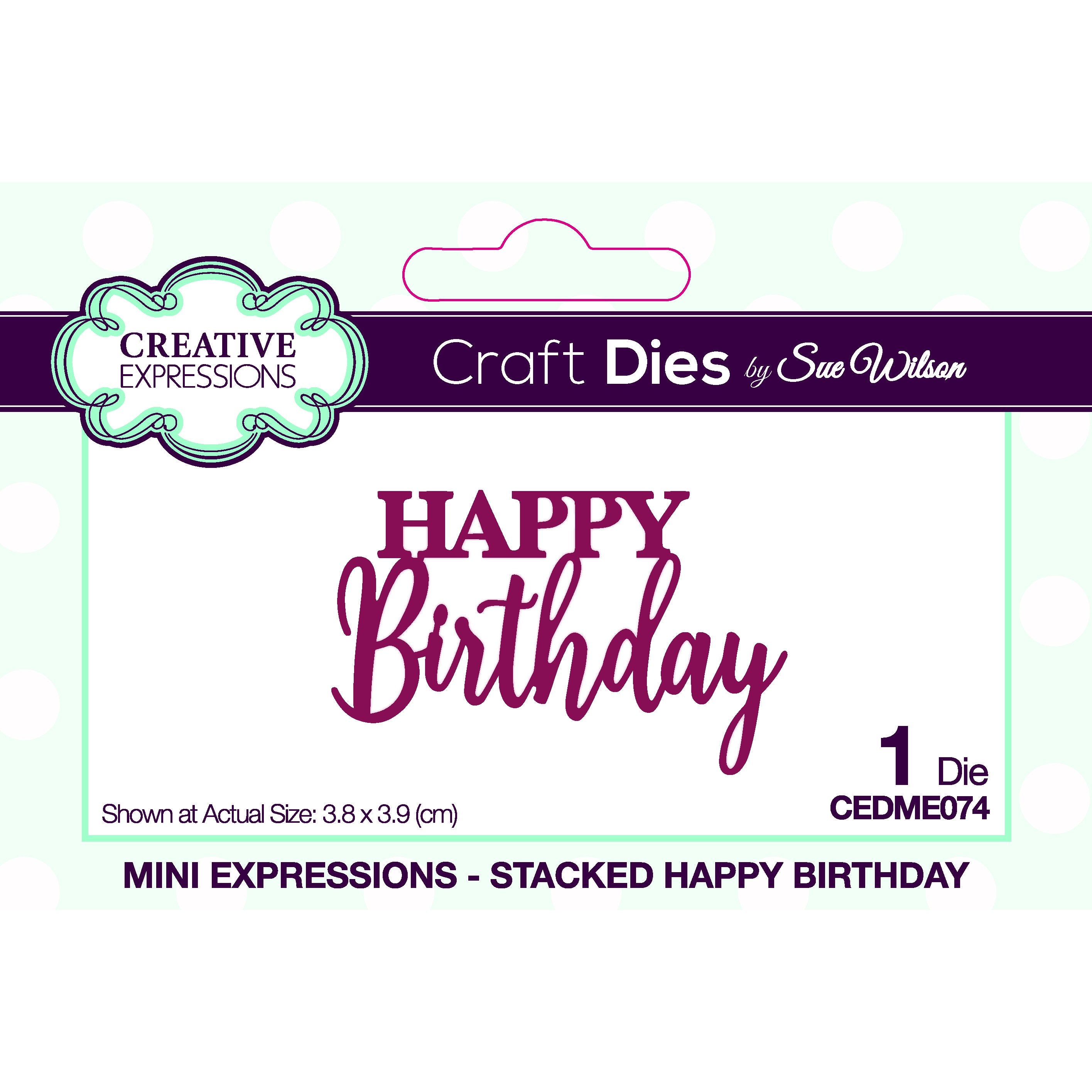 Sue Wilson Mini Expressions Stacked Happy Birthday Craft Die