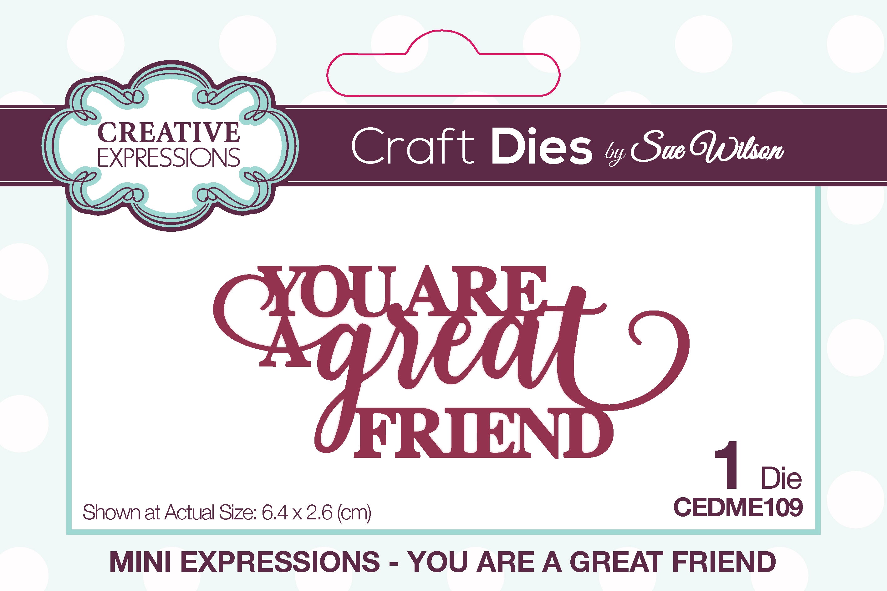 Creative Expressions Sue Wilson Mini Sentiments You Are A Great Friend Craft Die