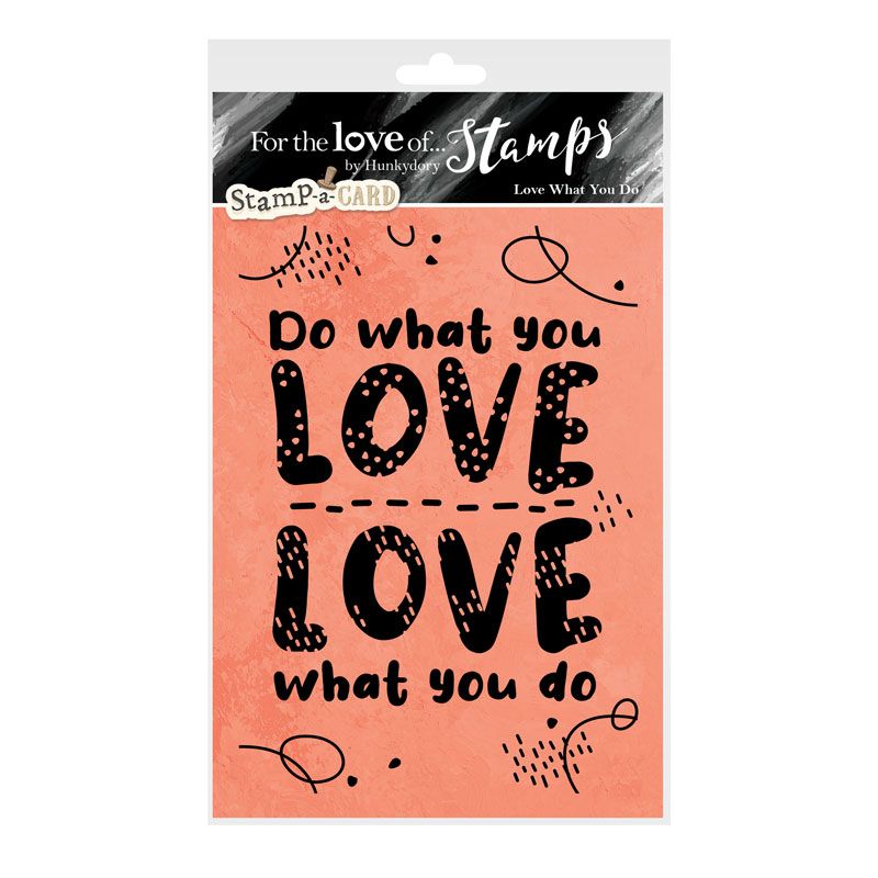 For the Love of Stamps - Love What You Do A6 Stamp Set